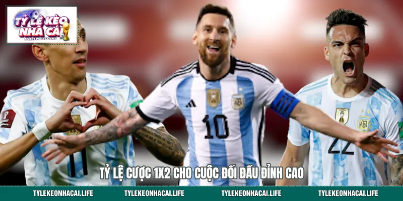 Tỷ lệ cược 1X2 cho cuộc đối đầu đỉnh cao