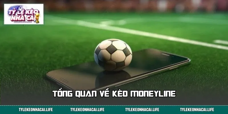 Tổng quan về kèo Moneyline